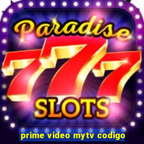 prime video mytv codigo